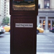 good_thing_youre_here_sticker_in_nyc.jpg